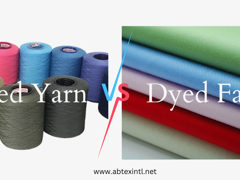 Is dyed yarn better than dyed fabric?